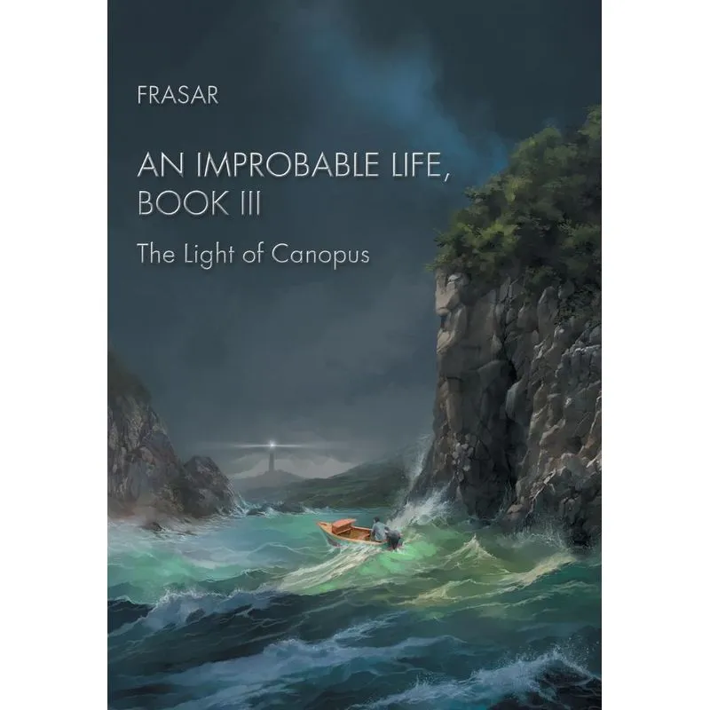An Improbable Life Book Iii