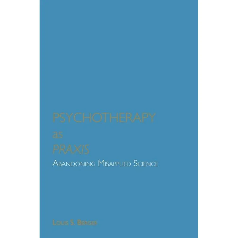 Psychotherapy as Praxis