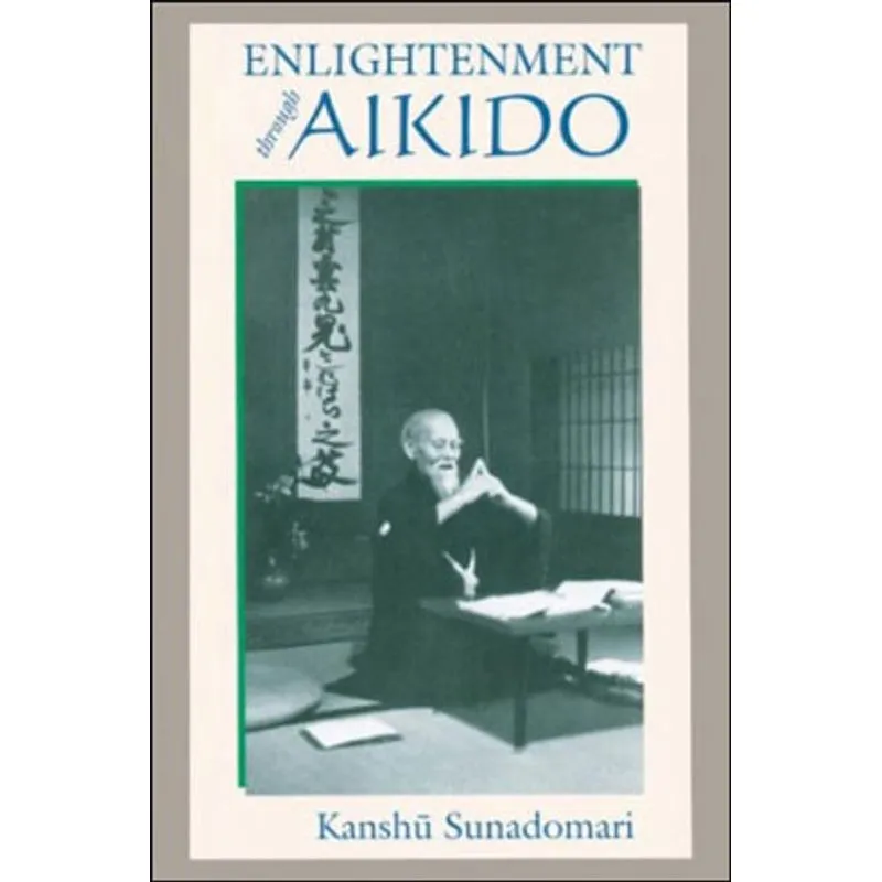 ENLIGHTENMENT THROUGH AKIDO
