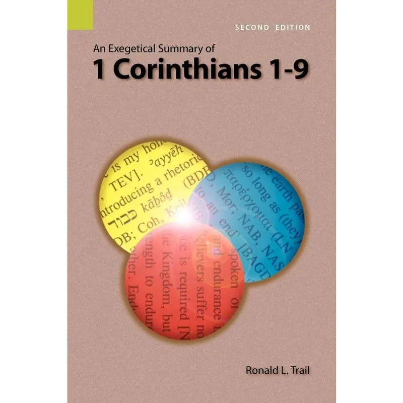 An Exegetical Summary of 1 Corinthians 1-9, 2nd Edition