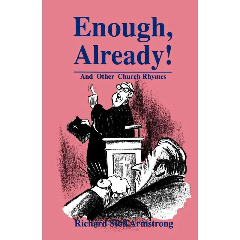 Enough, Already!