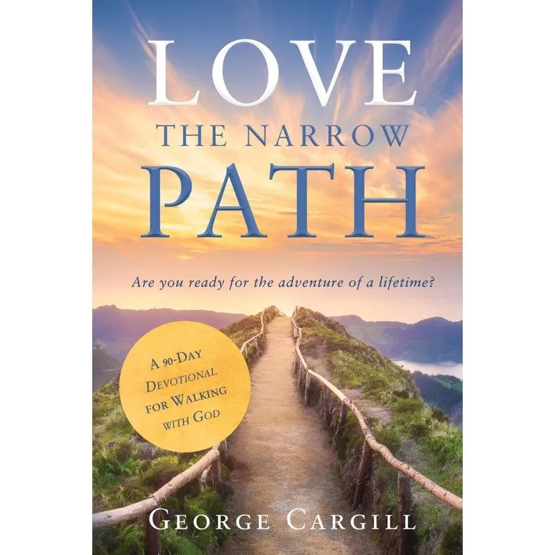 Love the Narrow Path