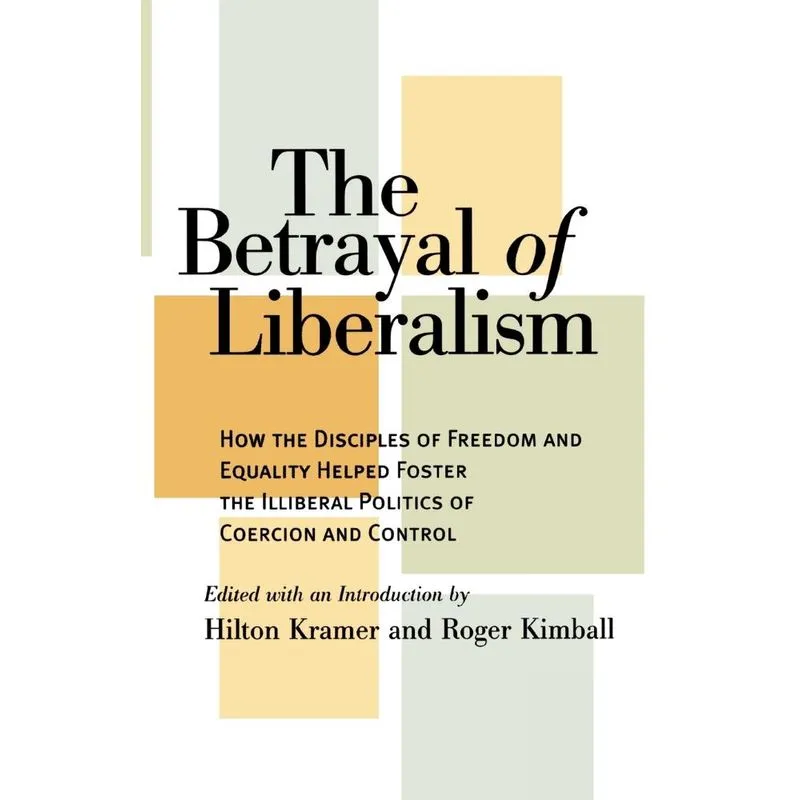 The Betrayal of Liberalism