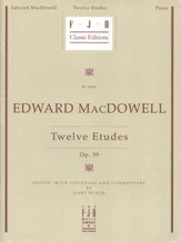 Edward MacDowell: Twelve Etudes, Op. 39