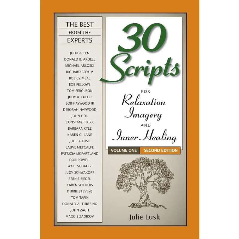 30 Scripts for Relaxation, Imagery & Inner Healing Volume 1 - Second Edition