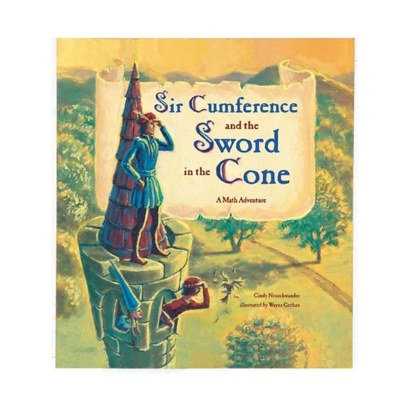 SIR CUMFERENCE AND THE SWORD IN THE CONE - A MATH ADVENTURES