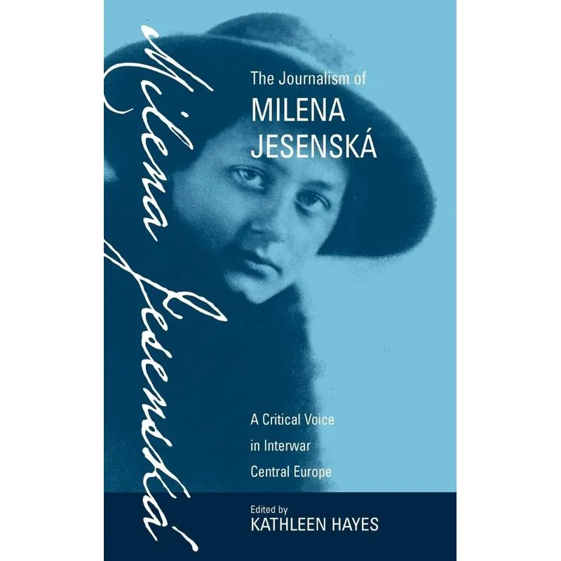 The Journalism of Milena Jesenská