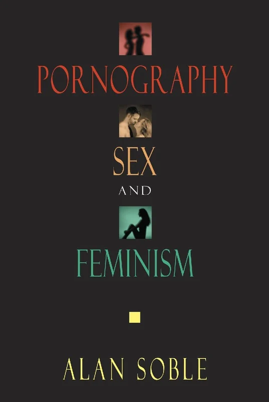 Pornography, Sex, and Feminism