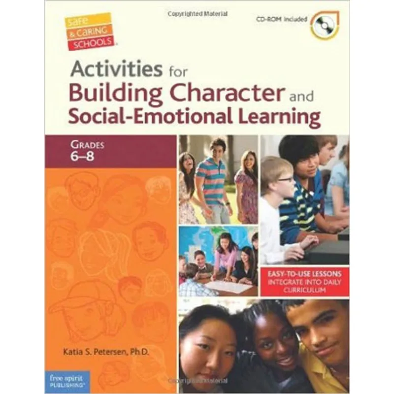 ACTIVITIES FOR BUILDING CHARACTER AND SOCIAL-EMOTIONAL LEARNING GRADES 6–8