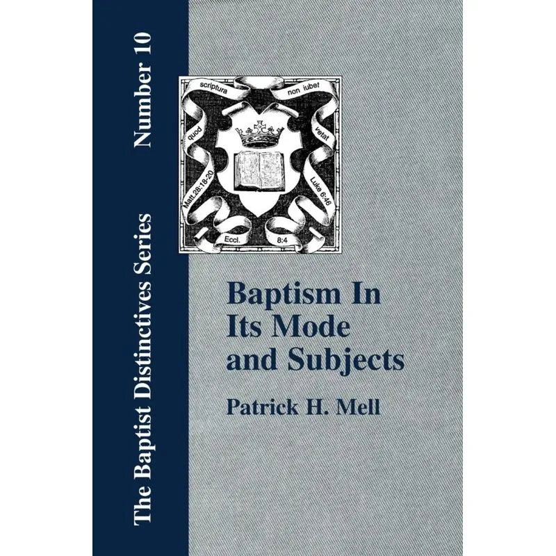 Baptism In Its Mode and Subjects