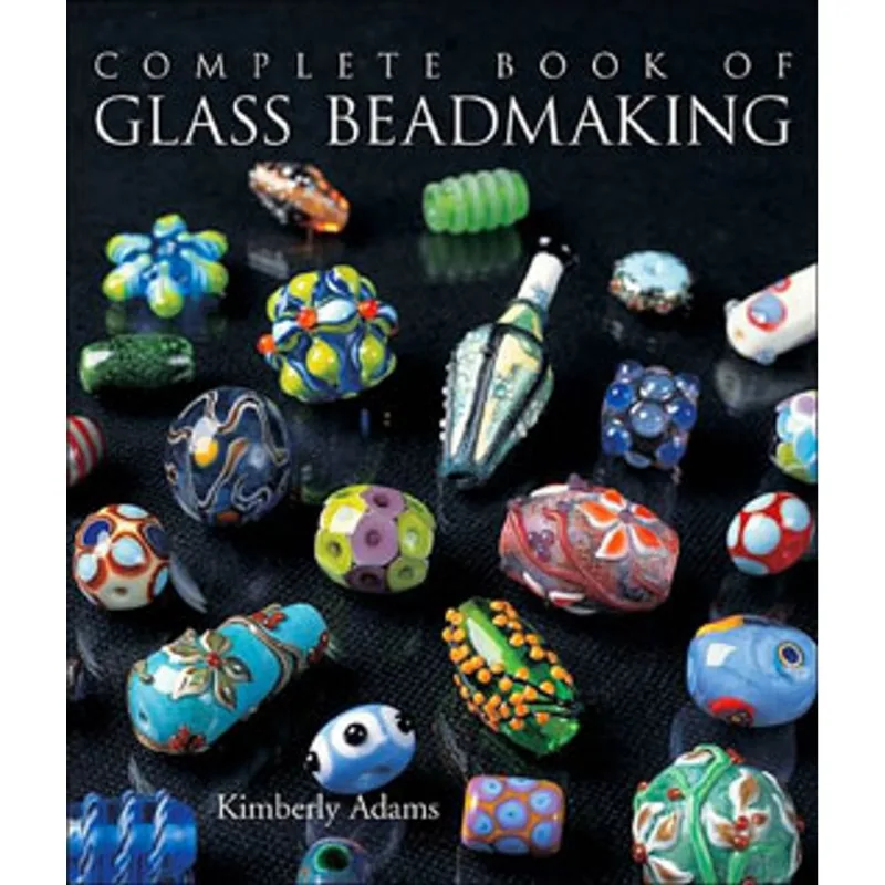 COMPLETE BOOK OF GLASS BEADMAKING, THE