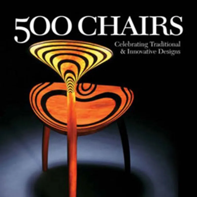 500 CHAIRS - CELEBRATING TRADITIONAL & INNOVATIVE DESIGNS