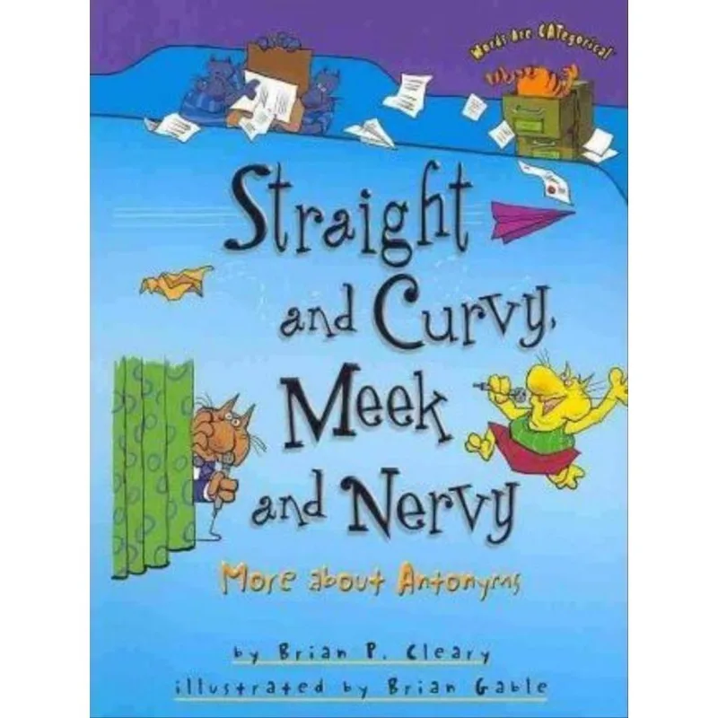 STRAIGHT AND CURVY, MEEK AND NERVY - MORE ABOUT ANTONYMS