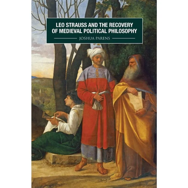 Leo Strauss and the Recovery of Medieval Political Philosop