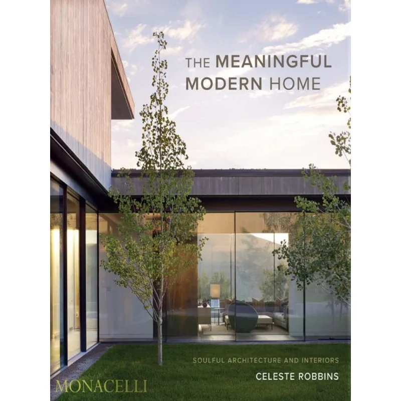 THE MEANINGFUL MODERN HOME