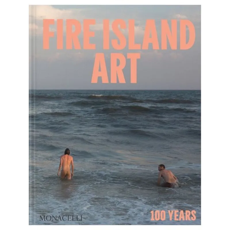 FIRE ISLAND ART - 100 YEARS
