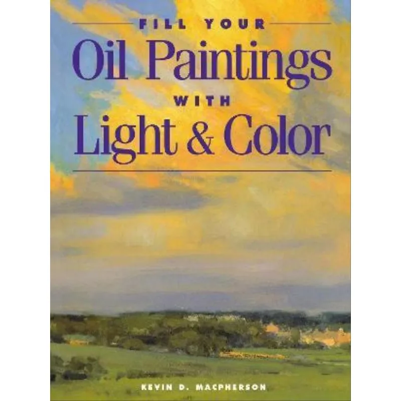 FILL YOUR OIL PAINTINGS WITH LIGHT & COLOR