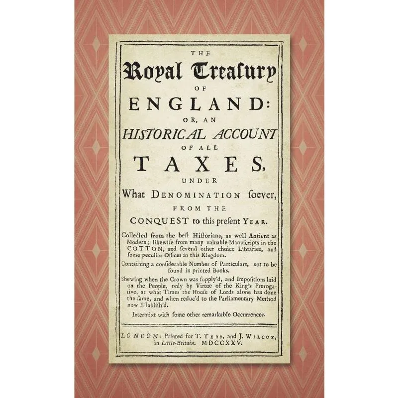 The Royal Treasury of England. Or, An Historical Account of