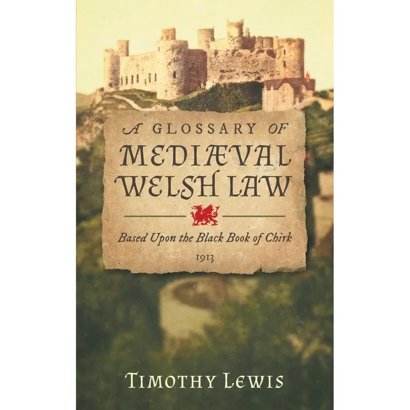 A Glossary of Mediæval Welsh Law