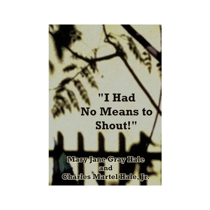 I Had No Means To Shout
