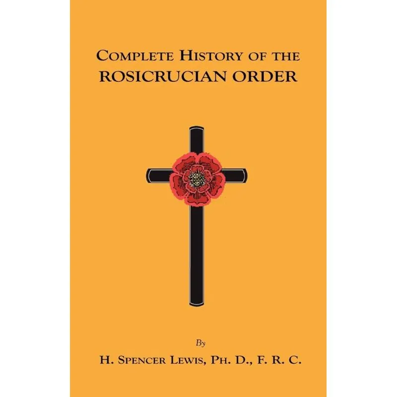 Complete History of the Rosicrucian Order