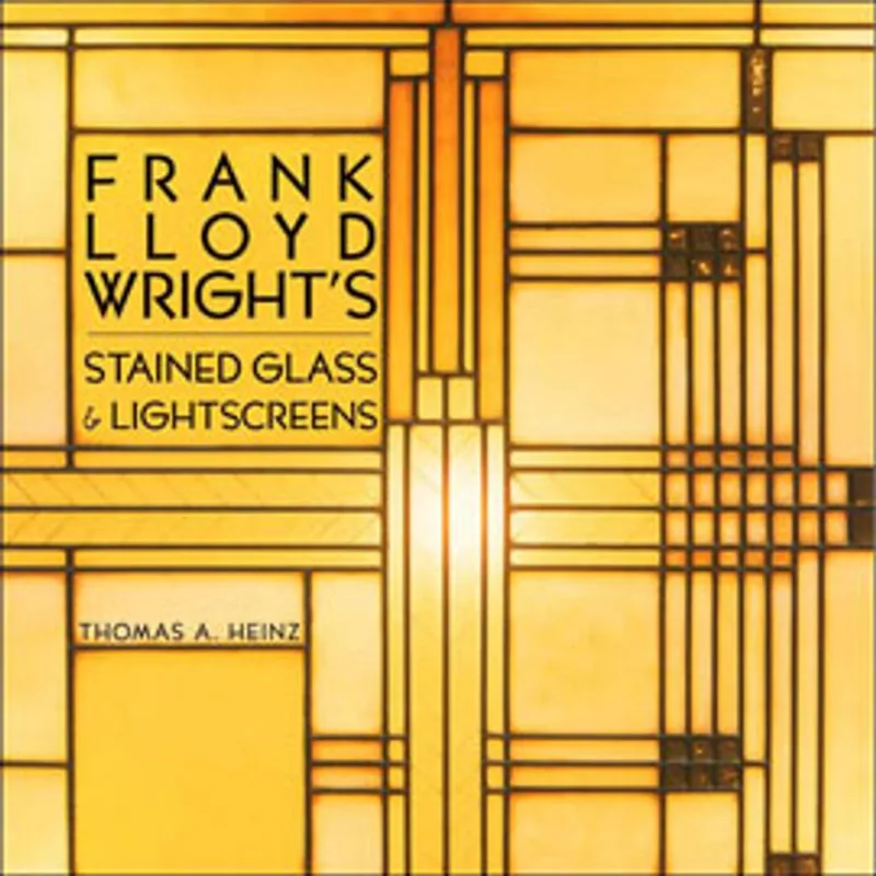 FRANK LLOYD WRIGHT'S STAINED GLASS - STAINED GLASS AND LIGHTSCREENS