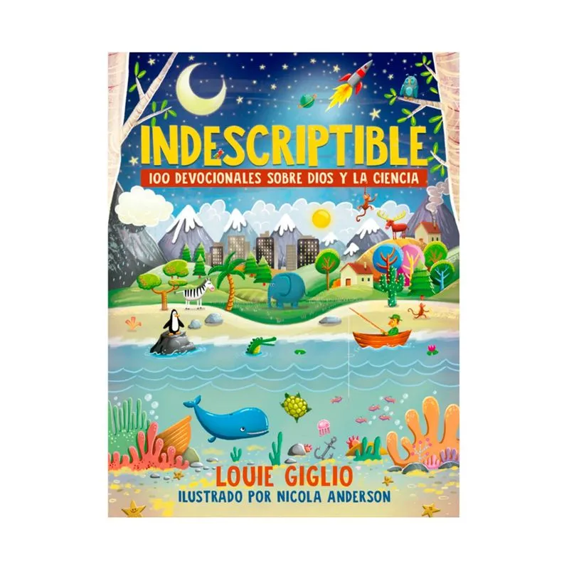 Indescriptible: 100 devocionales sobre dios y la ciencia