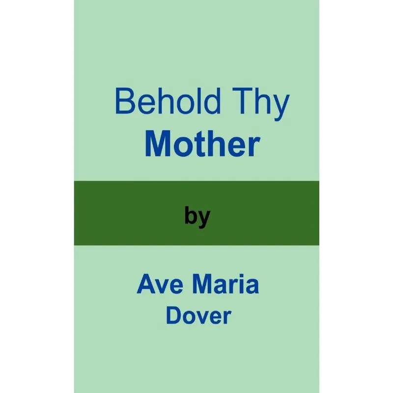 Behold Thy Mother