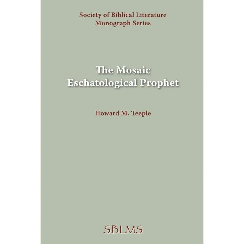 The Mosaic Eschatological Prophet