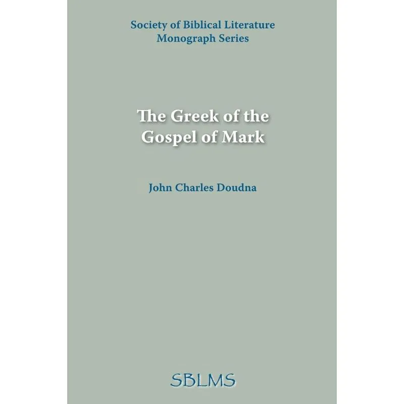 The Greek of the Gospel of Mark
