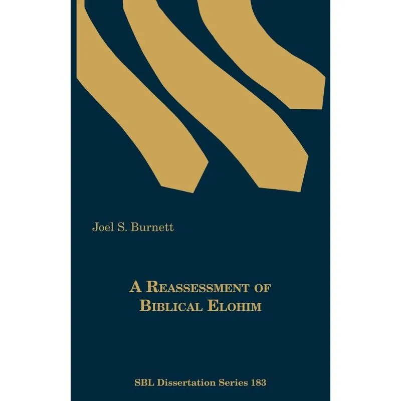A Reassessment of Biblical Elohim