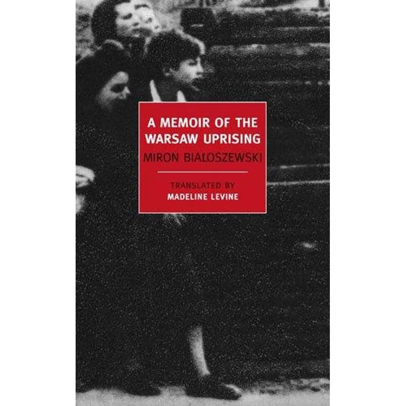 A Memoir of the Warsaw Uprising