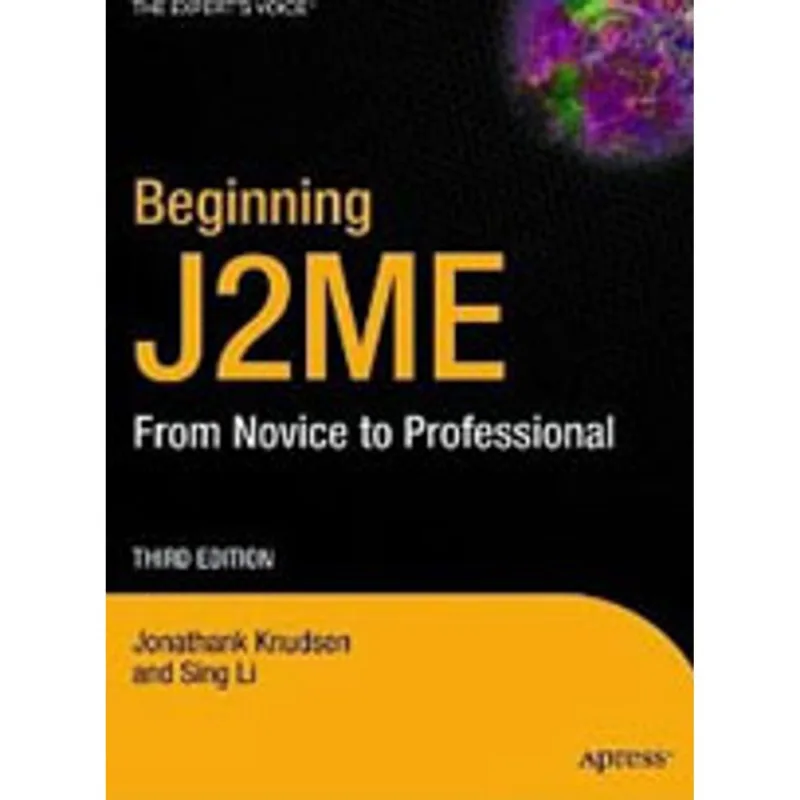 BEGINNING J2ME - FROM NOVICE TO PROFESSIONAL