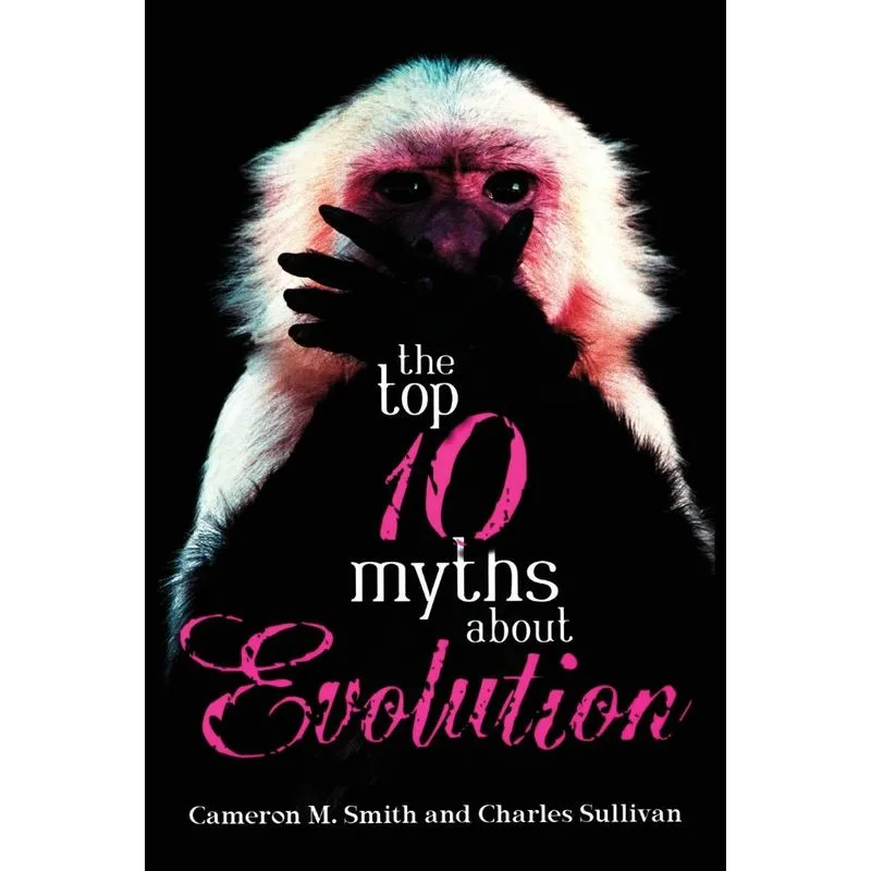 The Top 10 Myths about Evolution