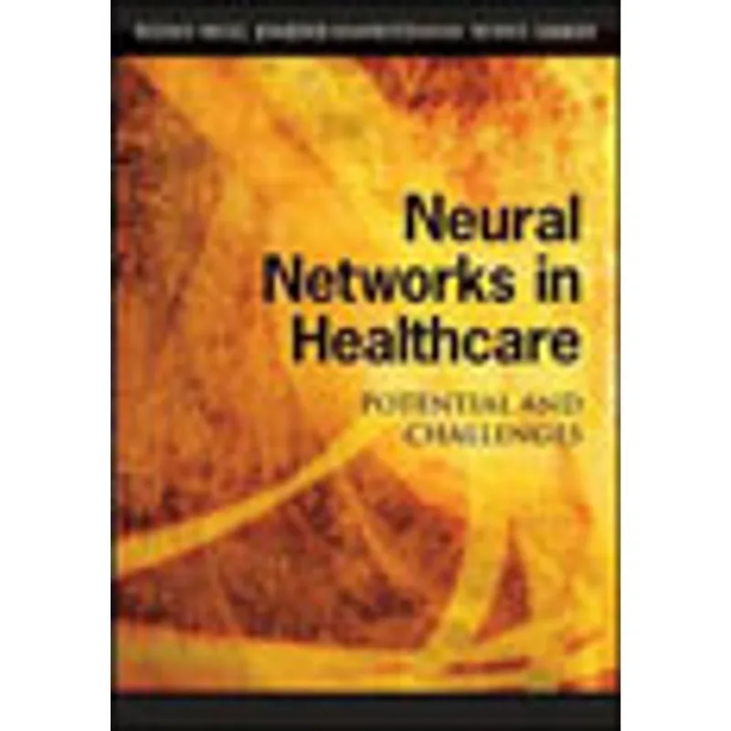 NEURAL NETWORKS IN HEALTHCARE - POTENTIL AND CHALLENGES