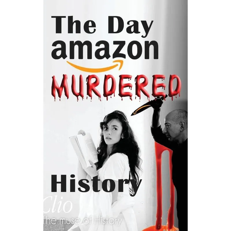 The Day Amazon Murdered History
