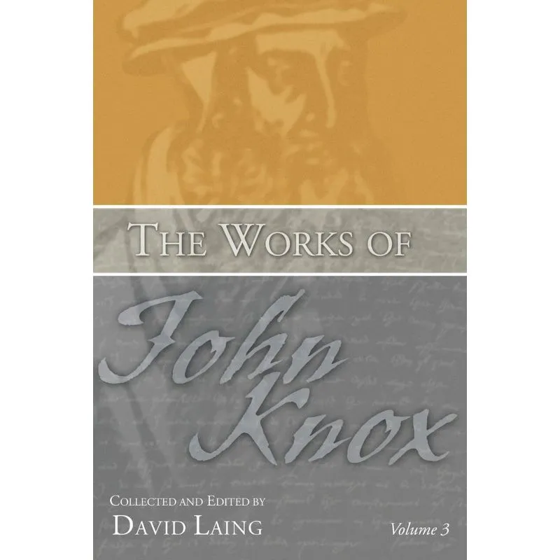 The Works of John Knox, Volume 3