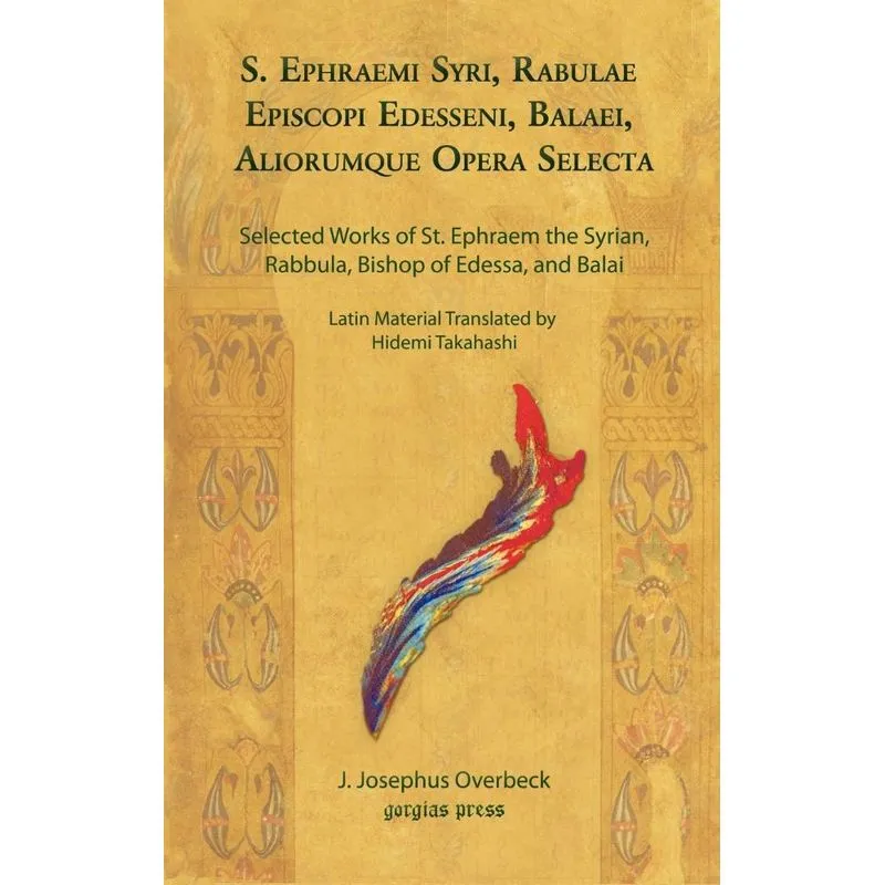 S. Ephraemi Syri, Rabulae Episcopi Edesseni, Balaei, Aliorumque Opera Selecta (Selected Works of St. Ephraem the Syrian, Rabbula, Bishop of Edessa, a