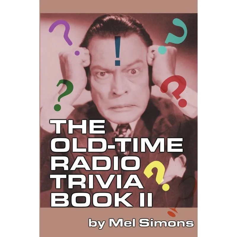 The Old-Time Radio Trivia Book II