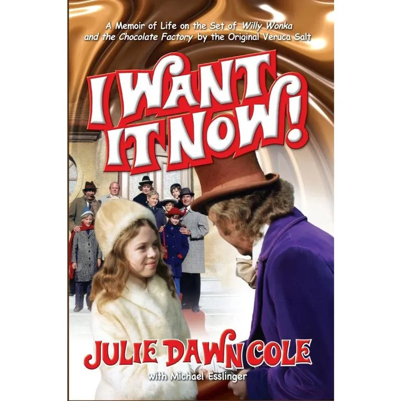 I Want it Now! A Memoir of Life on the Set of Willy Wonka and the Chocolate Factory (hardback)