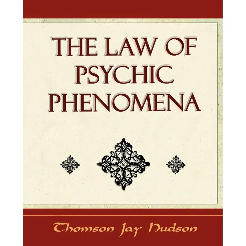 The Law of Psychic Phenomena - Psychology - 1908