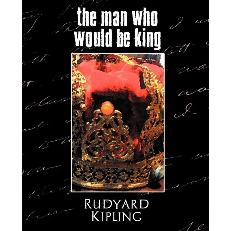 The Man Who Would Be King