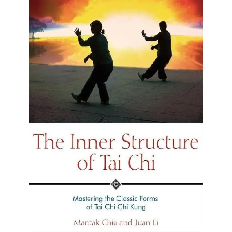 THE INNER STRUCTURE OF TAI CHI