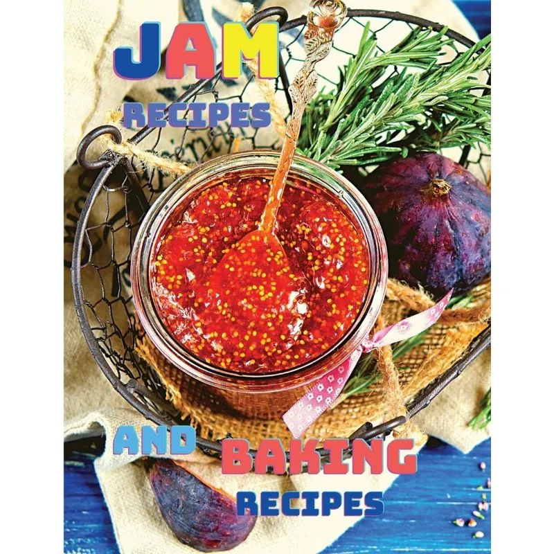 Baking and Homemade Jam Recipes