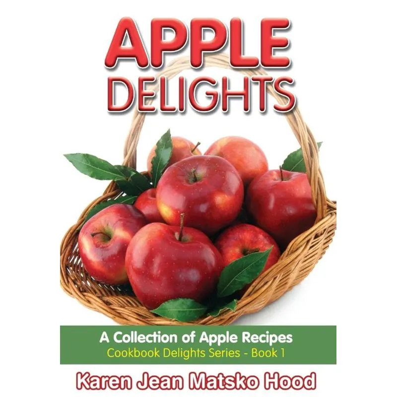 Apple Delights Cookbook