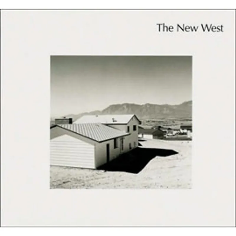 NEW WEST, THE - LANDSCAPES ALONG COLORADO FRONT RANGE