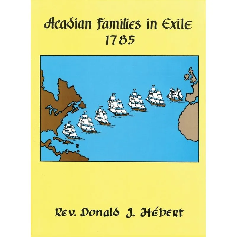 Acadian Families in Exile - 1785