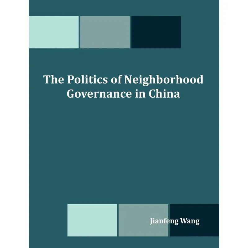 The Politics of Neighborhood Governance in China
