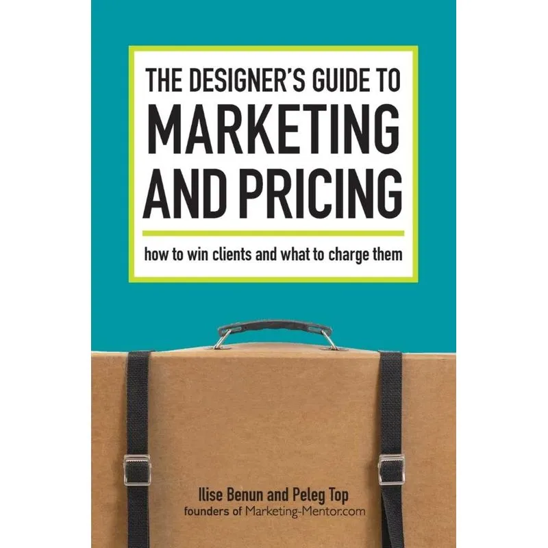 The Designers Guide To Marketing And Pricing
