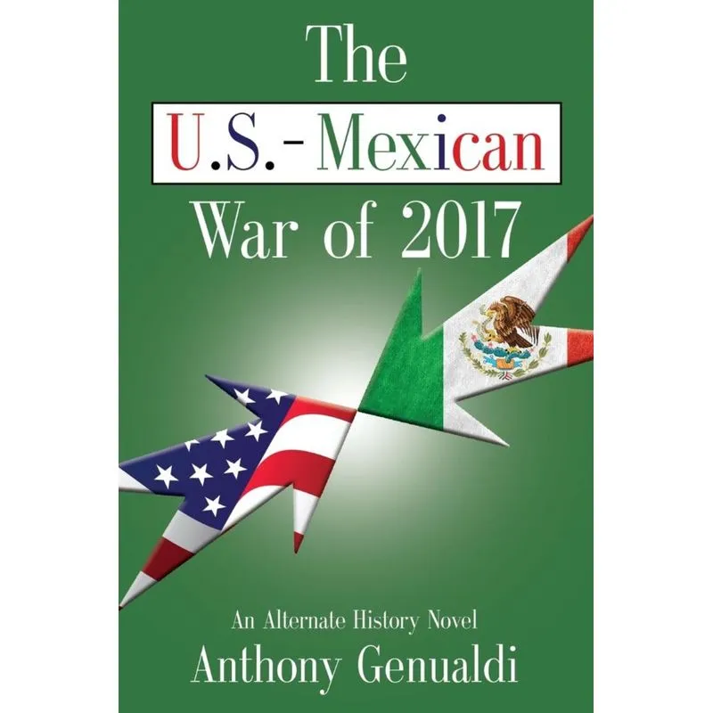THE U.S.-MEXICAN WAR OF 2017